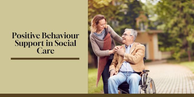 Positive Behaviour Support in Social Care